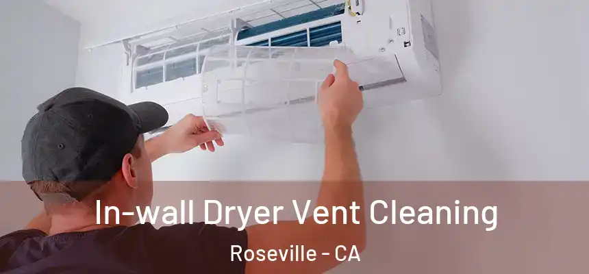  In-wall Dryer Vent Cleaning Roseville - CA