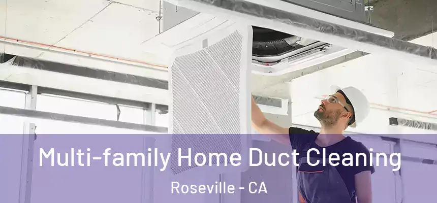 Multi-family Home Duct Cleaning Roseville - CA