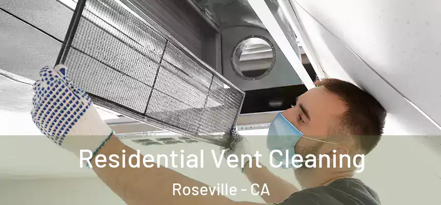  Residential Vent Cleaning Roseville - CA